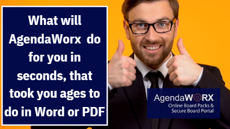What will AgendaWorx do for you in seconds, that took you ages to do in Word or PDF